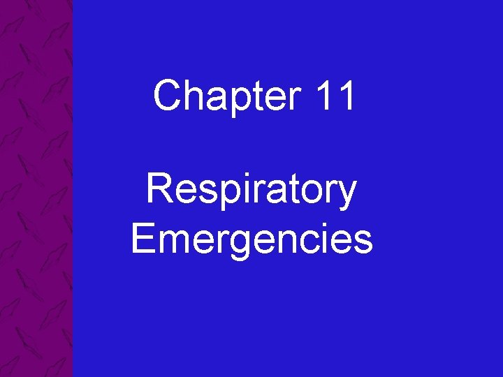Chapter 11 Respiratory Emergencies 