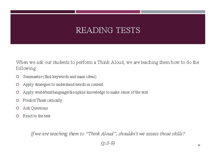 READING TESTS When we ask our students to perform a Think Aloud, we are