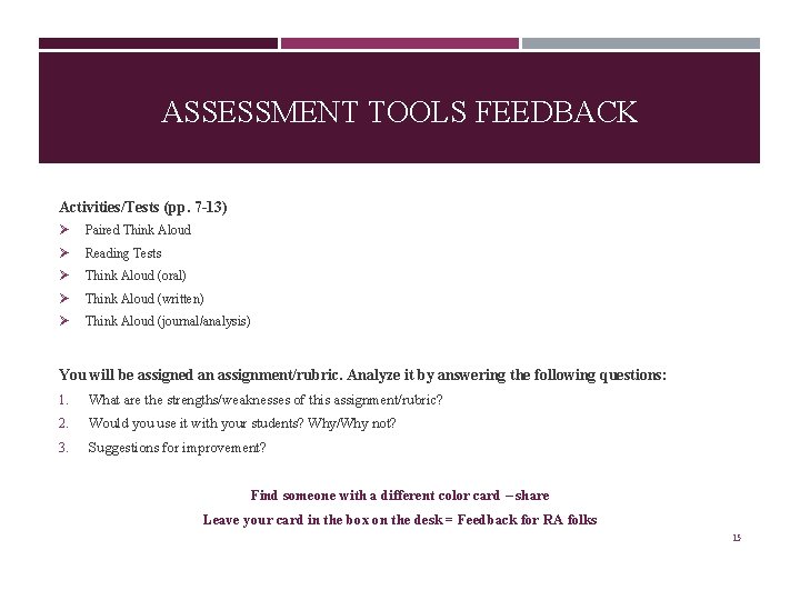 ASSESSMENT TOOLS FEEDBACK Activities/Tests (pp. 7 -13) Ø Paired Think Aloud Ø Reading Tests