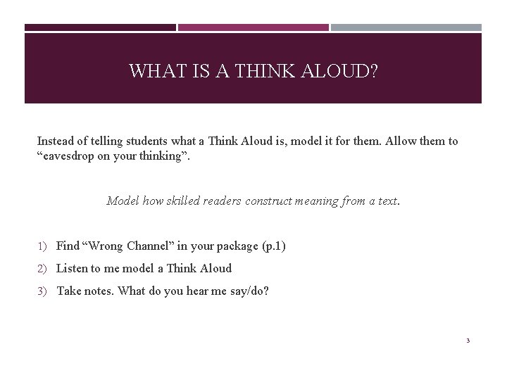 WHAT IS A THINK ALOUD? Instead of telling students what a Think Aloud is,