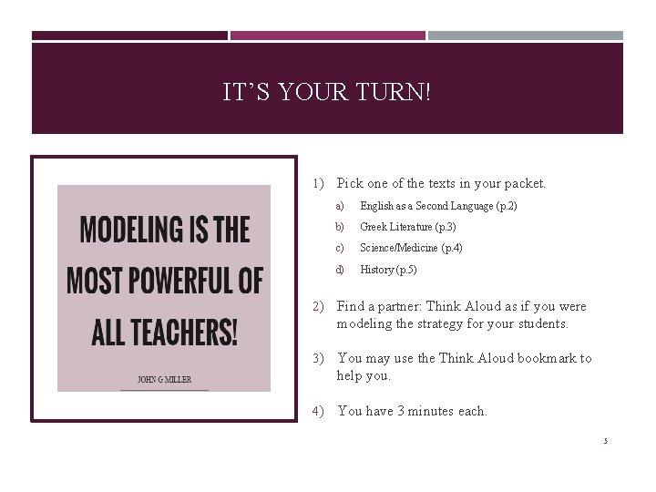 IT’S YOUR TURN! 1) Pick one of the texts in your packet. a) English