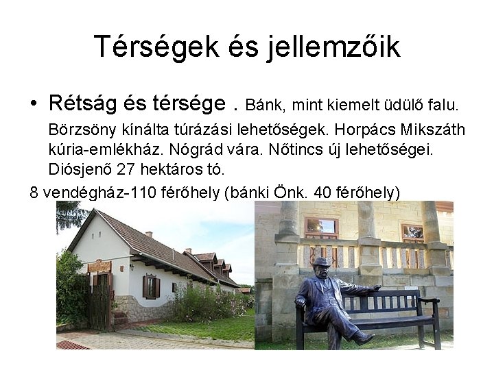 Térségek és jellemzőik • Rétság és térsége. Bánk, mint kiemelt üdülő falu. Börzsöny kínálta