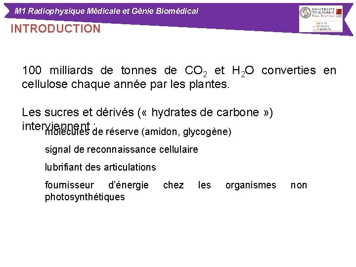 M 1 Radiophysique Médicale et Génie Biomédical INTRODUCTION 100 milliards de tonnes de CO