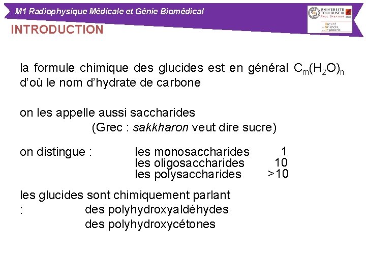 M 1 Radiophysique Médicale et Génie Biomédical INTRODUCTION la formule chimique des glucides est
