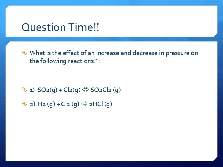 Effects of pressure change on chemical equilibrium Back