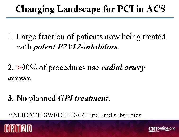 Changing Landscape for PCI in ACS 1. Large fraction of patients now being treated