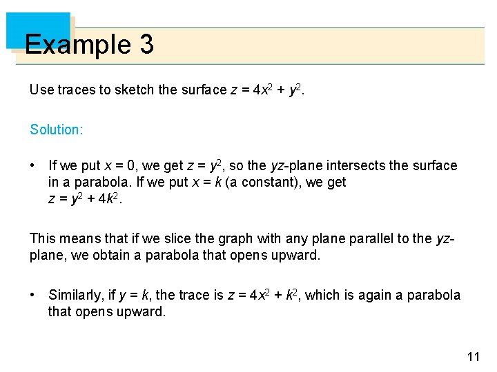 Example 3 Use traces to sketch the surface z = 4 x 2 +