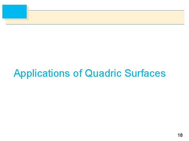 Applications of Quadric Surfaces 18 