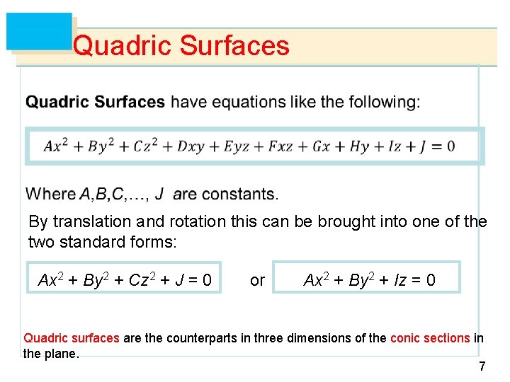 Quadric Surfaces By translation and rotation this can be brought into one of the