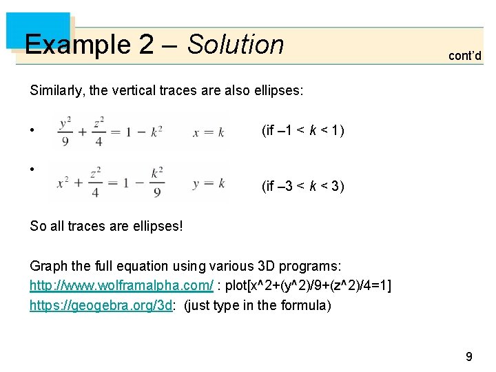 Example 2 – Solution cont’d Similarly, the vertical traces are also ellipses: • (if