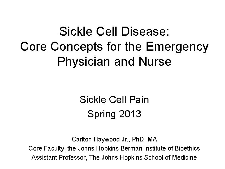 Sickle Cell Disease: Core Concepts for the Emergency Physician and Nurse Sickle Cell Pain
