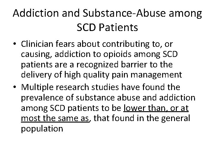 Addiction and Substance-Abuse among SCD Patients • Clinician fears about contributing to, or causing,