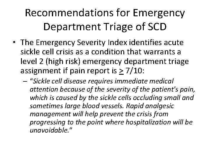 Recommendations for Emergency Department Triage of SCD • The Emergency Severity Index identifies acute