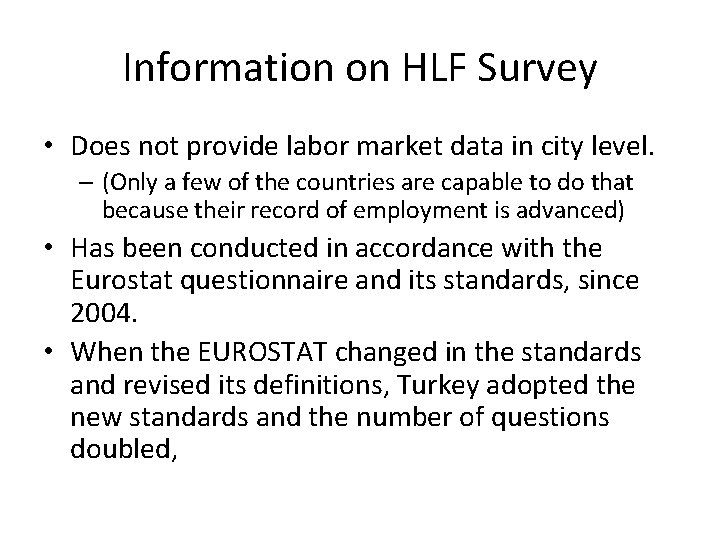 Information on HLF Survey • Does not provide labor market data in city level.