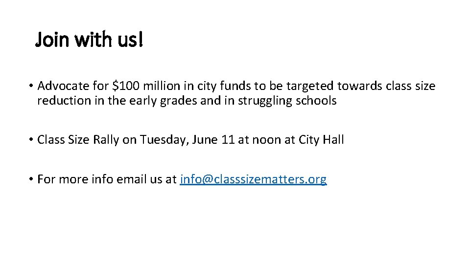 Join with us! • Advocate for $100 million in city funds to be targeted