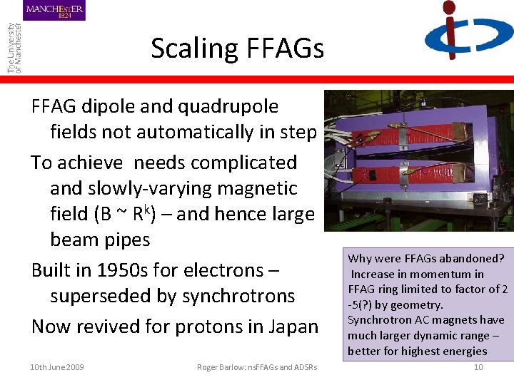 Scaling FFAGs FFAG dipole and quadrupole fields not automatically in step To achieve needs