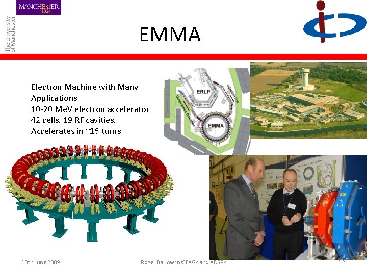 EMMA Electron Machine with Many Applications 10 -20 Me. V electron accelerator 42 cells.