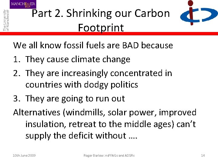 Part 2. Shrinking our Carbon Footprint We all know fossil fuels are BAD because