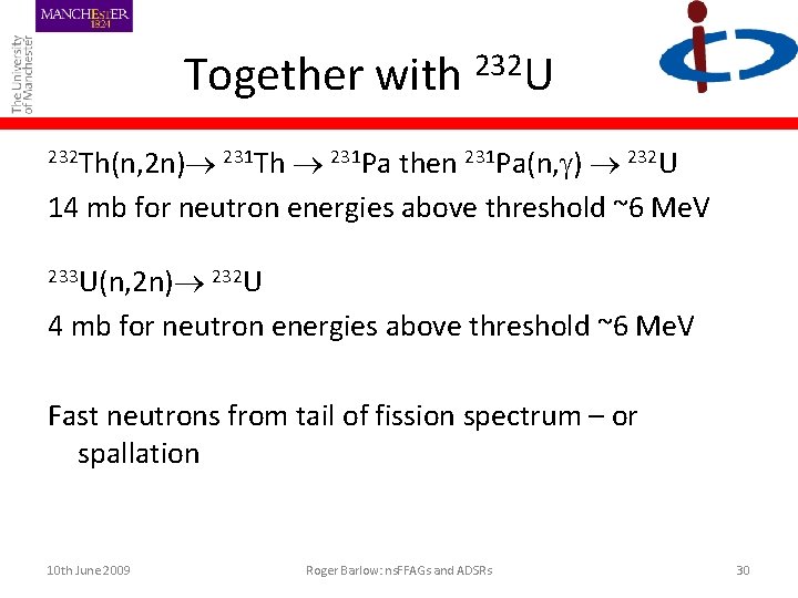 Together with 232 U 231 Pa then 231 Pa(n, ) 232 U 14 mb