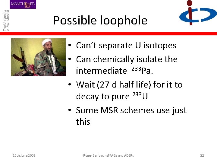 Possible loophole • Can’t separate U isotopes • Can chemically isolate the intermediate 233