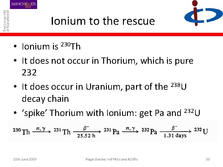 Ionium to the rescue • Ionium is 230 Th • It does not occur