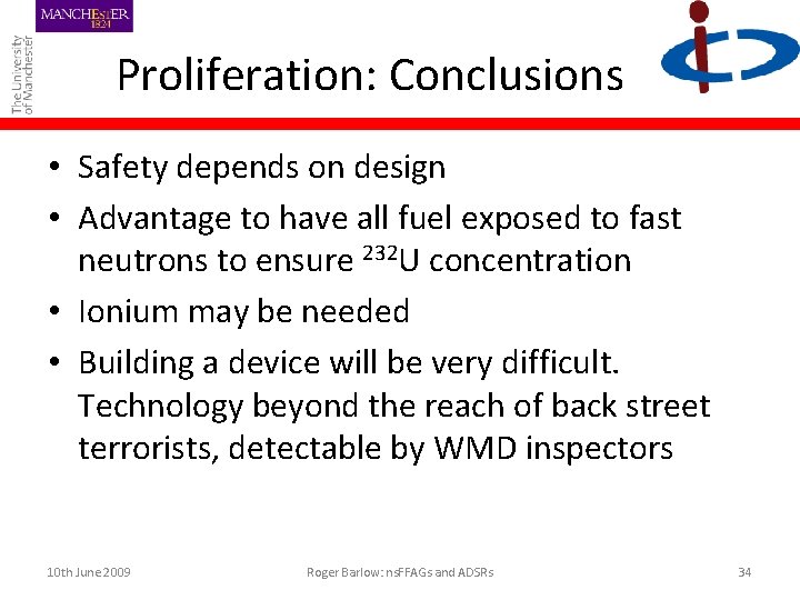 Proliferation: Conclusions • Safety depends on design • Advantage to have all fuel exposed