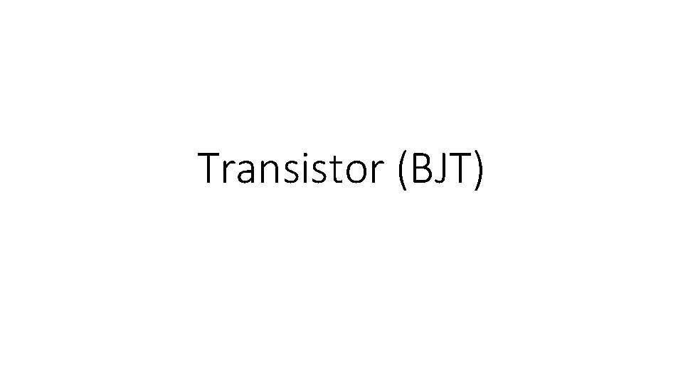 Transistor (BJT) 