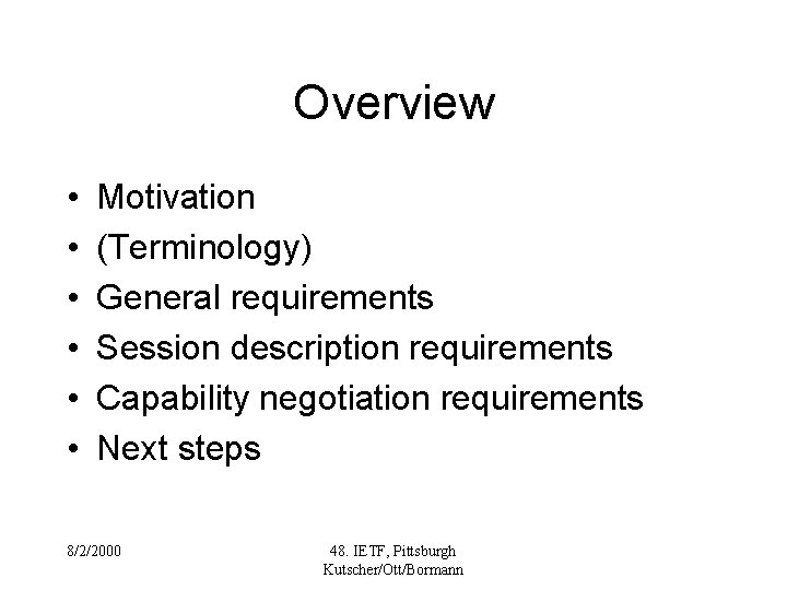 Overview • • • Motivation (Terminology) General requirements Session description requirements Capability negotiation requirements