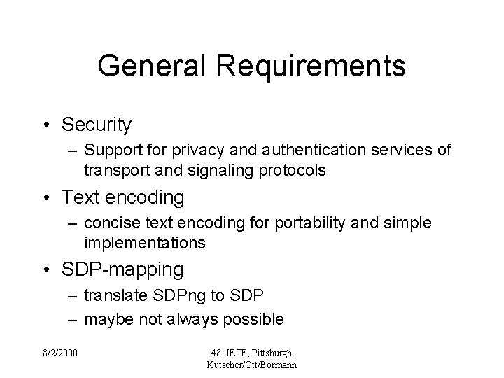 General Requirements • Security – Support for privacy and authentication services of transport and