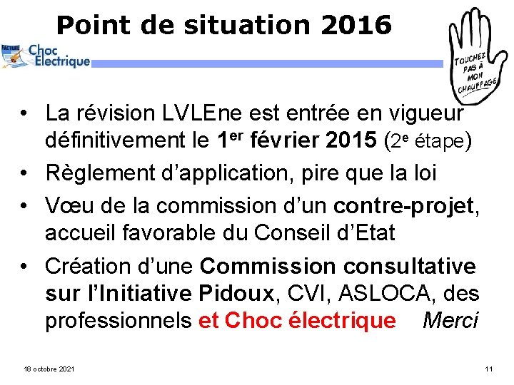 Point de situation 2016 • La révision LVLEne est entrée en vigueur définitivement le