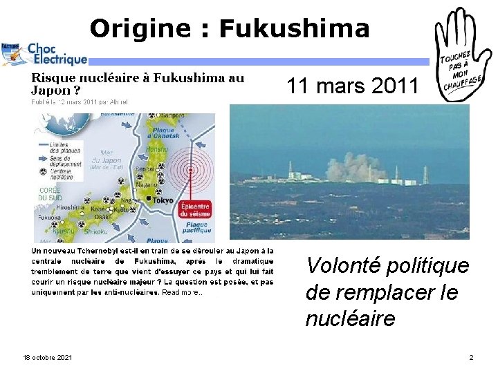 Origine : Fukushima 11 mars 2011 Volonté politique de remplacer le nucléaire 18 octobre