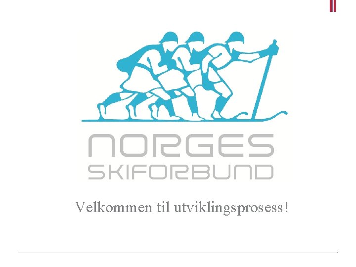 Velkommen til utviklingsprosess! 