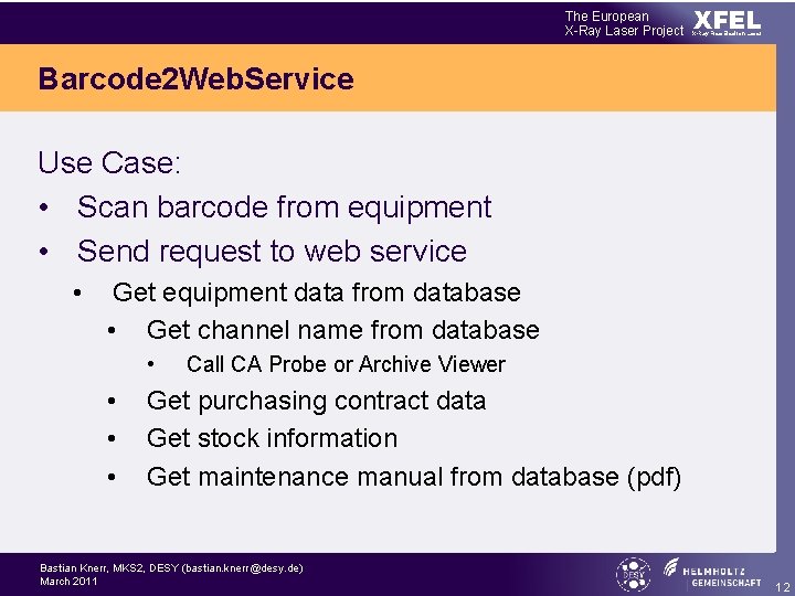 The European X-Ray Laser Project XFEL X-Ray Free-Electron Laser Barcode 2 Web. Service Use