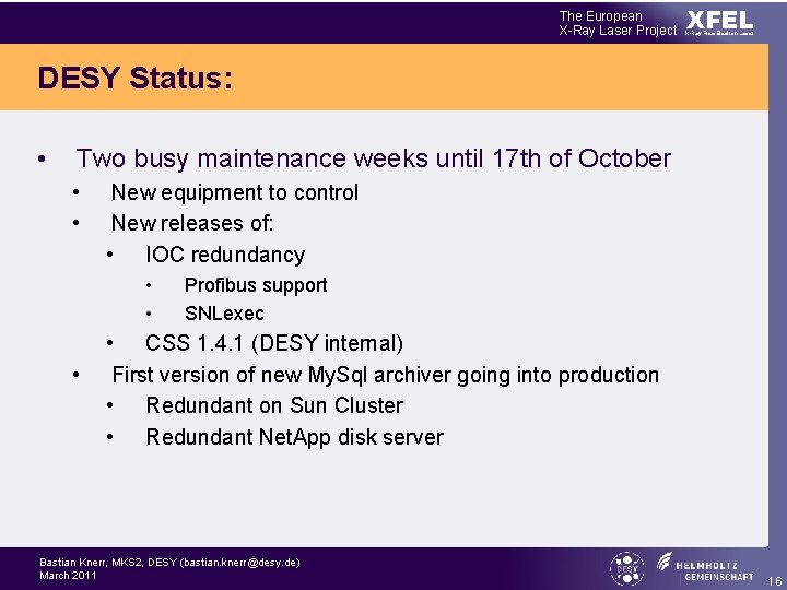 The European X-Ray Laser Project XFEL X-Ray Free-Electron Laser DESY Status: • Two busy