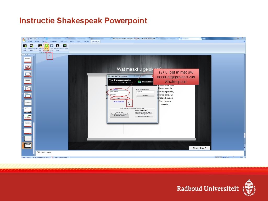 Instructie Shakespeak Powerpoint 1 (2) U logt in met uw accountgegevens van Shakespeak 3