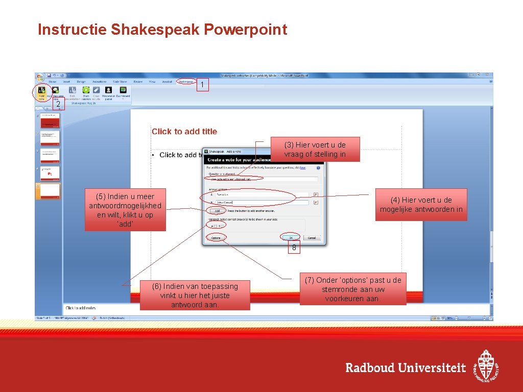 Instructie Shakespeak Powerpoint 1 2 (3) Hier voert u de vraag of stelling in