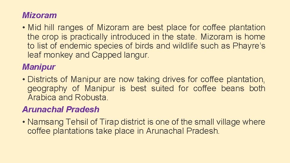 Mizoram • Mid hill ranges of Mizoram are best place for coffee plantation the
