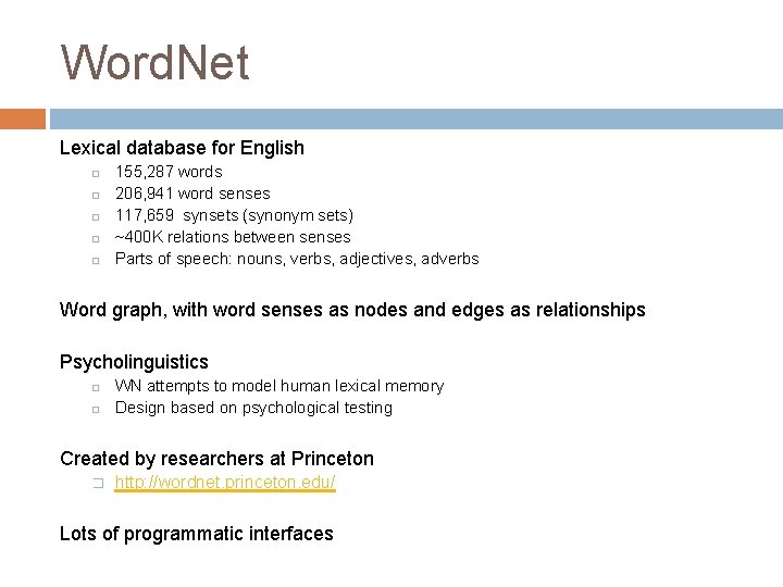 Word. Net Lexical database for English � � � 155, 287 words 206, 941