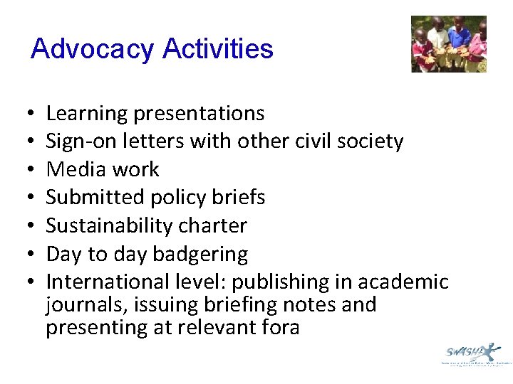 Advocacy Activities • • Learning presentations Sign-on letters with other civil society Media work