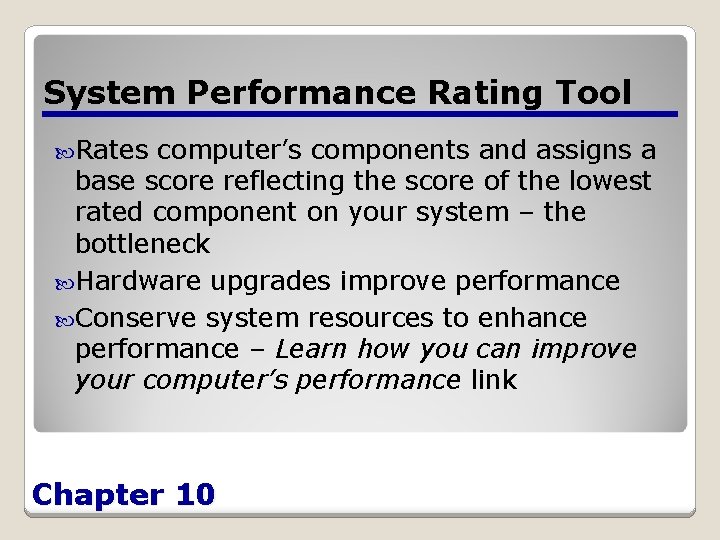 System Performance Rating Tool Rates computer’s components and assigns a base score reflecting the