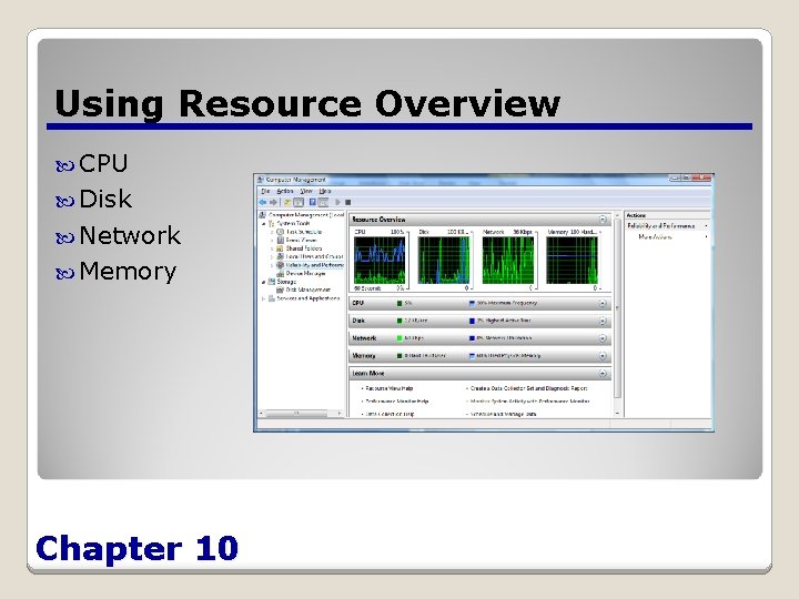Using Resource Overview CPU Disk Network Memory Chapter 10 