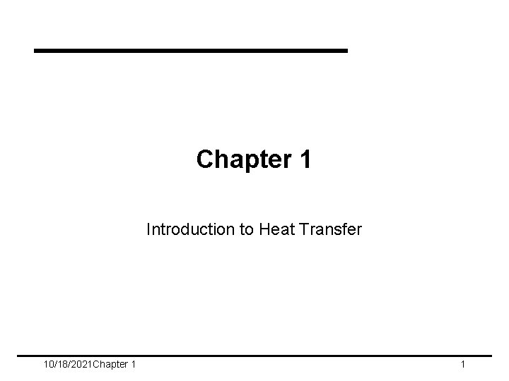Chapter 1 Introduction to Heat Transfer 10182021 Chapter