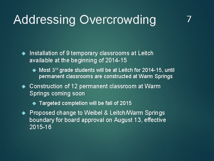 Addressing Overcrowding Installation of 9 temporary classrooms at Leitch available at the beginning of