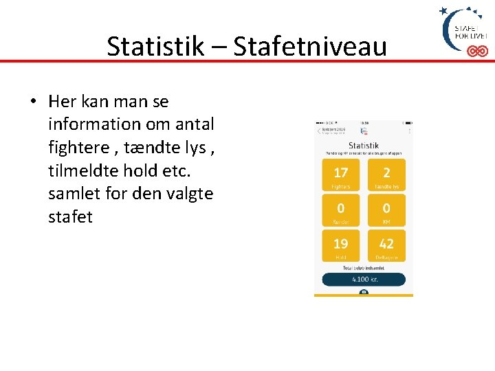 Statistik – Stafetniveau • Her kan man se information om antal fightere , tændte