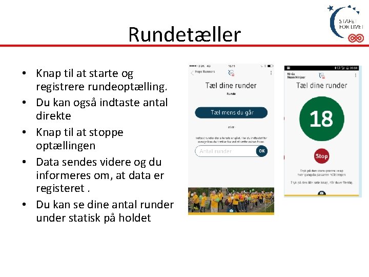 Rundetæller • Knap til at starte og registrere rundeoptælling. • Du kan også indtaste