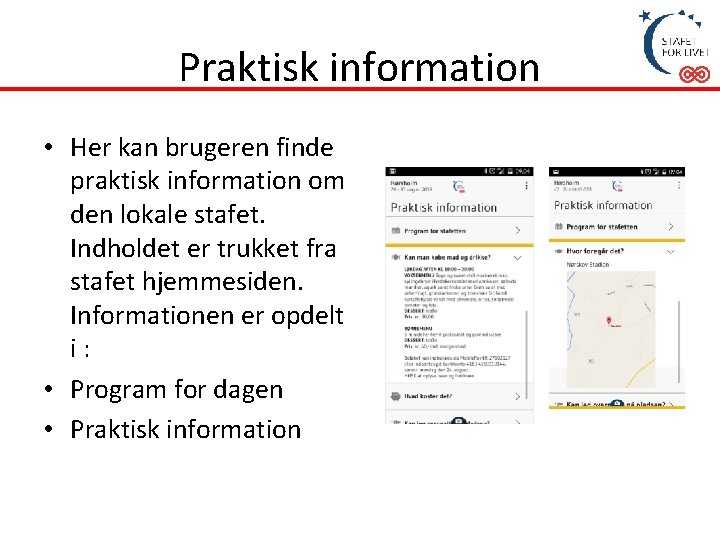 Praktisk information • Her kan brugeren finde praktisk information om den lokale stafet. Indholdet