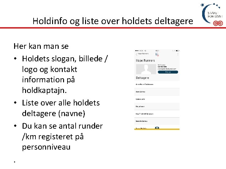 Holdinfo og liste over holdets deltagere Her kan man se • Holdets slogan, billede