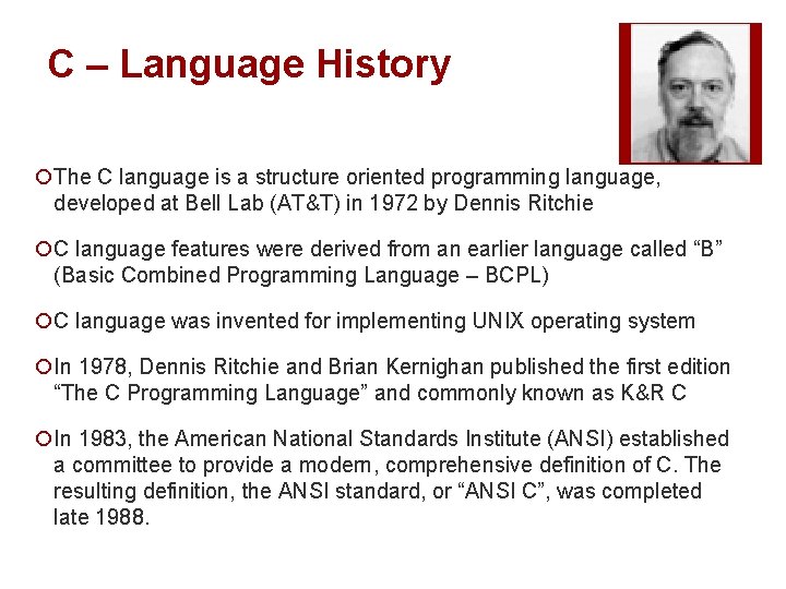 C – Language History ¡The C language is a structure oriented programming language, developed