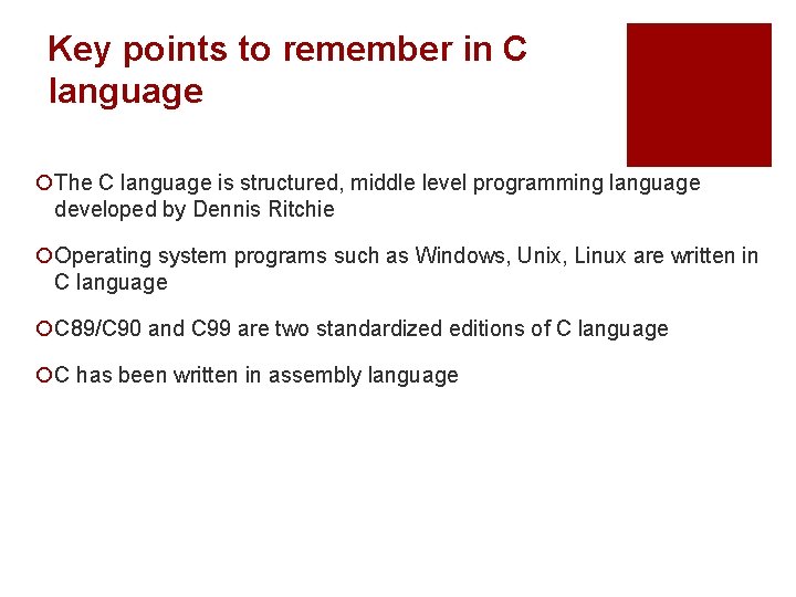 Key points to remember in C language ¡The C language is structured, middle level
