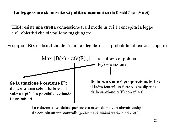 La legge come strumento di politica economica (da Ronald Coase & altri) TESI: esiste